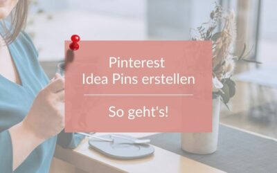 Pinterest Idea Pins erstellen – so geht’s!